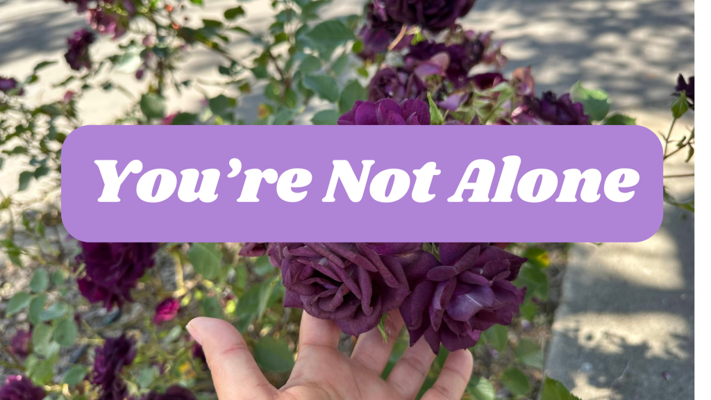 You’re Not Alone